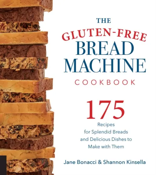 Gluten-Free Bread Machine Cookbook - Bonacci, Jane a Kinsella, Shannon