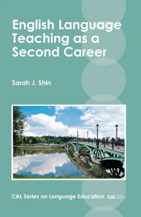 English Language Teaching as a Second Career - Shin, Sarah J.