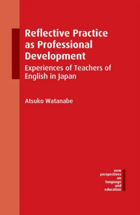 Reflective Practice as Professional Development - Watanabe, Atsuko