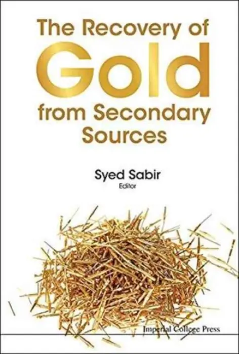 Recovery Of Gold From Secondary Sources, The