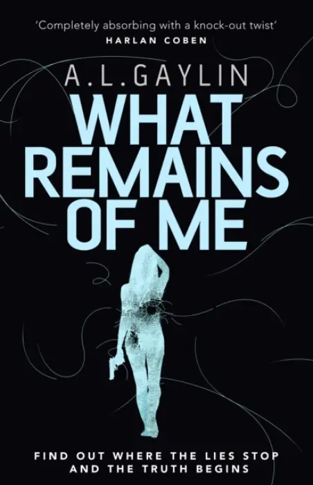 What Remains of Me - Gaylin, A L
