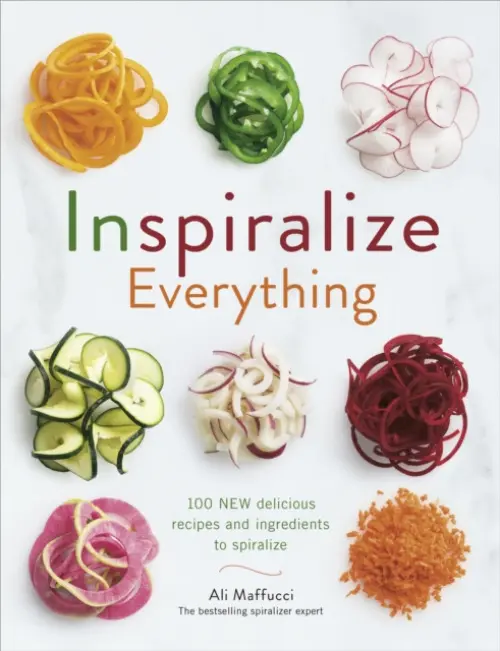 Inspiralize Everything - Maffucci, Ali