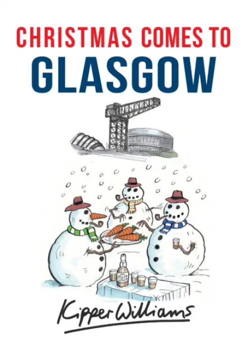 Christmas Comes to Glasgow - Kipper Williams