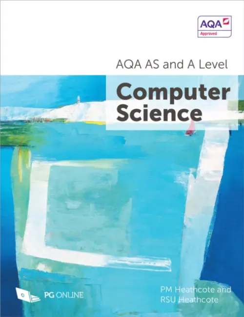 AQA AS and A Level Computer Science - Heathcote, PM a Heathcote, RSU