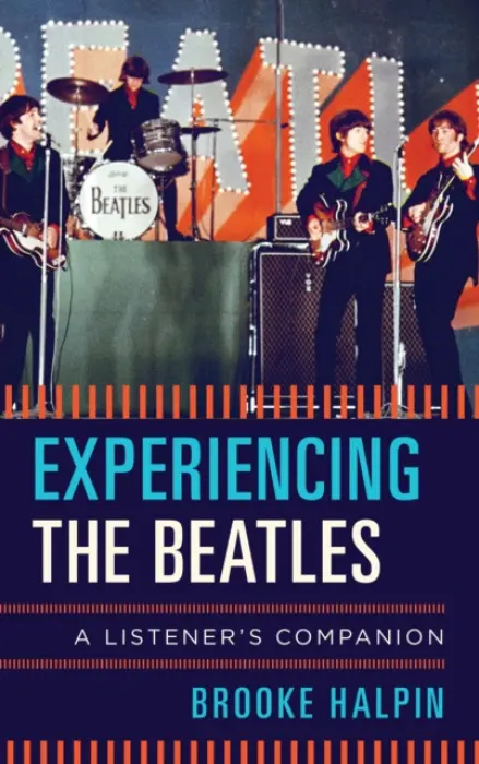 Experiencing the Beatles - Halpin, Brooke