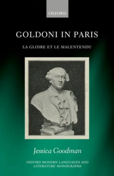 Goldoni in Paris - Goodman, Jessica (St Catherine's College, Oxford)