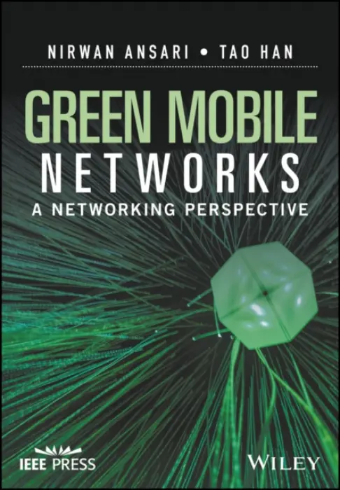 Green Mobile Networks - Ansari, Nirwan a Han, Tao
