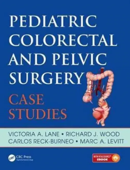 Pediatric Colorectal and Pelvic Surgery - Lane, Victoria a Wood, Richard (Nationwide Children's Hospital Center for Colorectal and Pelvic Reconstruction, Columbus, Ohio, USA) a Reck, Carlos