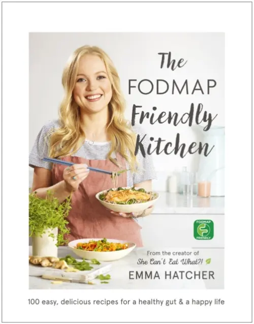 FODMAP Friendly Kitchen Cookbook - Hatcher, Emma