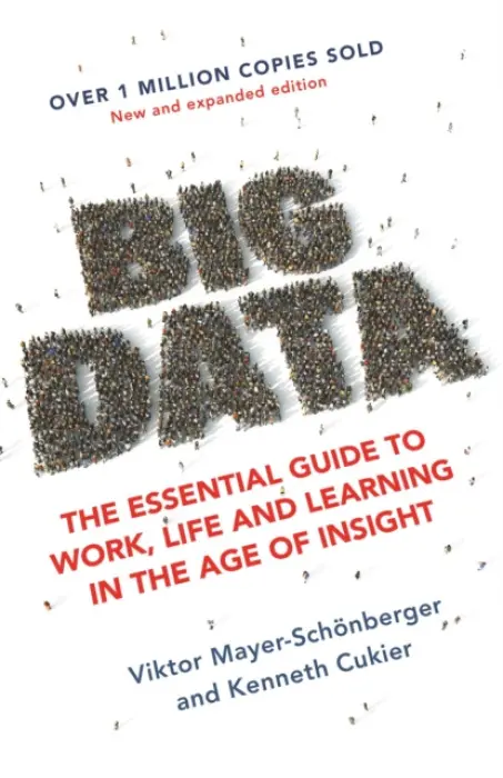 Big Data (The Essential Guide to Work, Life and Learning in the Age of Insight) - Kenneth Cukier, Viktor Mayer-Schönberger