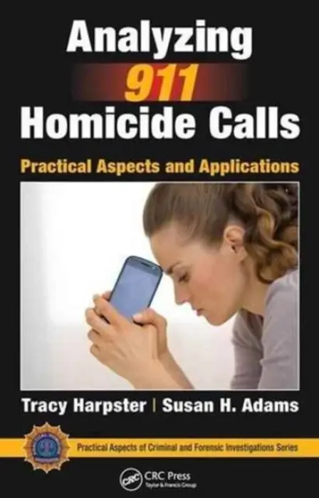 Analyzing 911 Homicide Calls - Harpster, Tracy a Adams, Susan H. (Adams and Associates, Virginia, USA)
