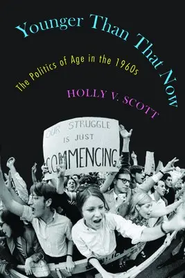 Younger Than That Now - Scott, Holly V.