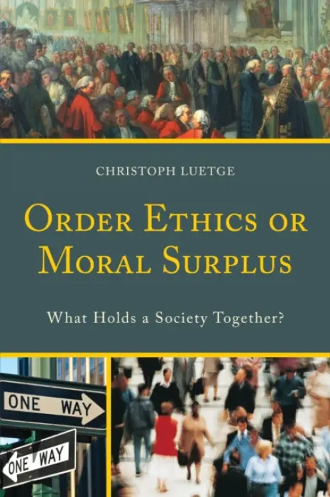 Order Ethics or Moral Surplus - Luetge, Christoph