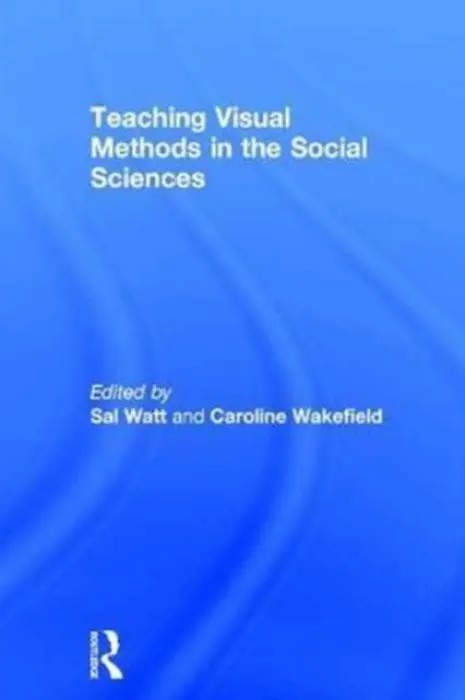 Teaching Visual Methods in the Social Sciences
