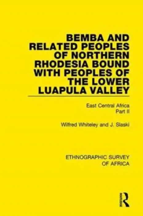 Bemba and Related Peoples of Northern Rhodesia bound with Peoples of the Lower Luapula Valley - Whiteley, Wilfred a Slaski, J.