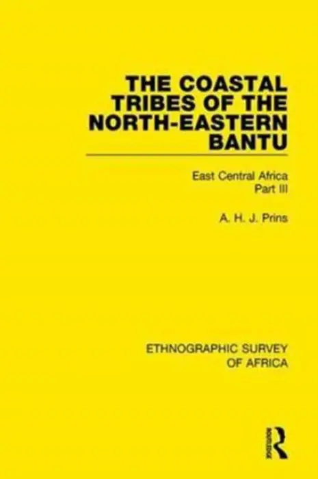 Coastal Tribes of the North-Eastern Bantu (Pokomo, Nyika, Teita) - Prins, A. H. J.