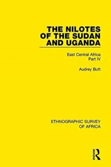 Nilotes of the Sudan and Uganda - Butt, Audrey