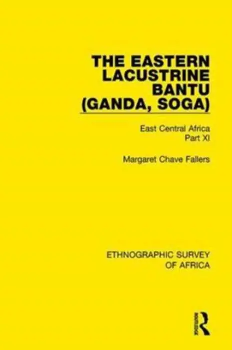 Eastern Lacustrine Bantu (Ganda, Soga) - Fallers, Margaret Chave