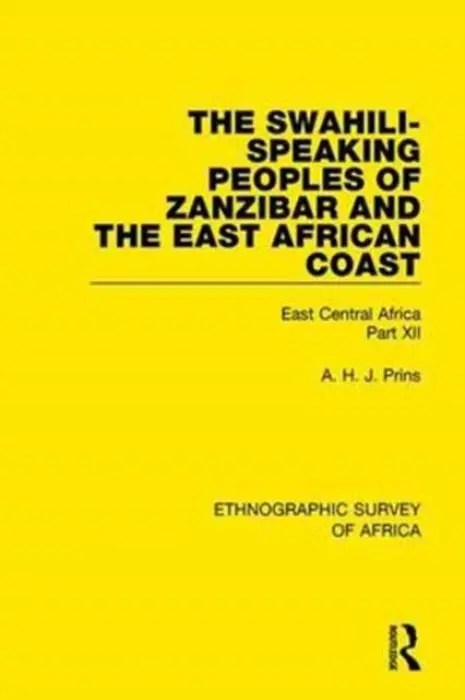 Swahili-Speaking Peoples of Zanzibar and the East African Coast (Arabs, Shirazi and Swahili) - Prins, A. H. J.