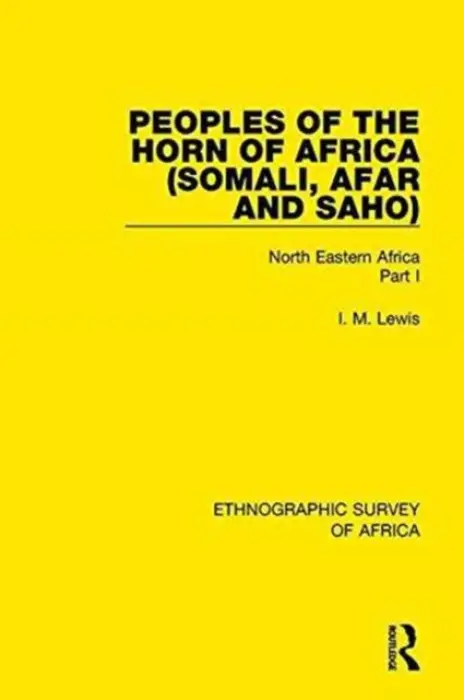 Peoples of the Horn of Africa (Somali, Afar and Saho) - Lewis, I. M.