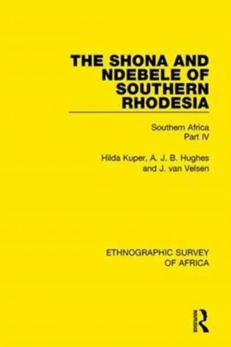 Shona and Ndebele of Southern Rhodesia - Kuper, Hilda a Hughes, A. J. B. a van Velsen, J.