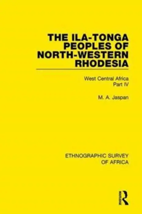 Ila-Tonga Peoples of North-Western Rhodesia - Jaspan, M. A.