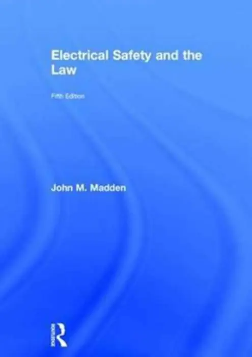 Electrical Safety and the Law - Madden, John