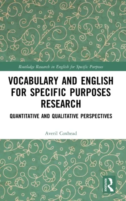 Vocabulary and English for Specific Purposes Research - Coxhead, Averil (Victoria Univ. of Wellington, NZ.)
