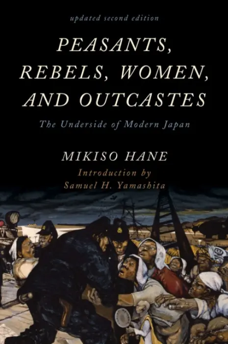 Peasants, Rebels, Women, and Outcastes - Hane, Mikiso