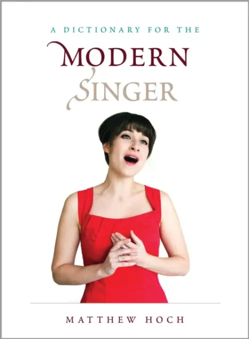 Dictionary for the Modern Singer - Hoch, Matthew (Auburn University)