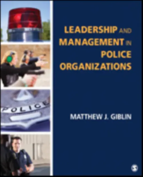 Leadership and Management in Police Organizations - Giblin, Matthew J.