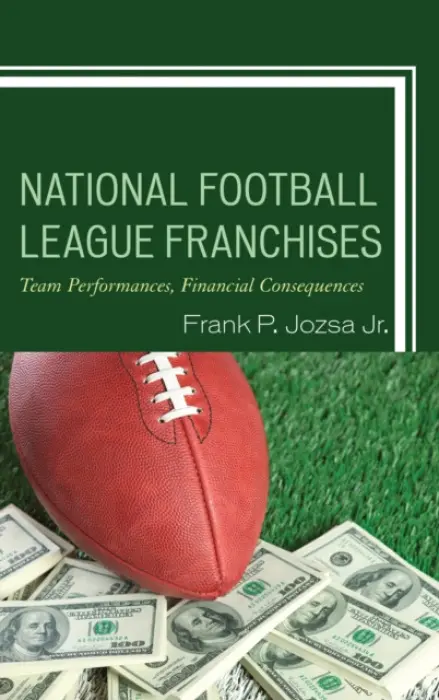 National Football League Franchises - Jozsa Jr., Frank P.