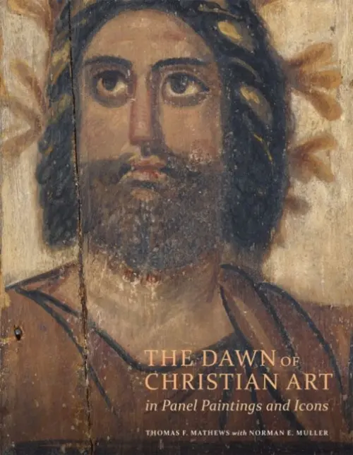 Dawn of Christian Art - In Panel Painings and Icons - Mathews, Thomas F. a Muller, Norman