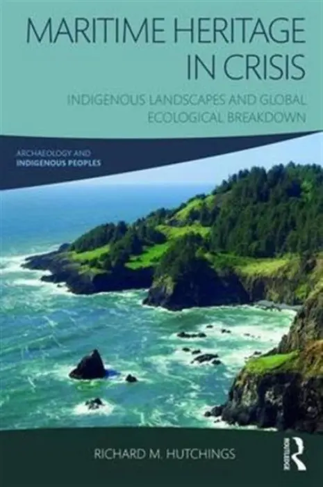 Maritime Heritage in Crisis - Hutchings, Richard M. (Vancouver Island University, Canada)