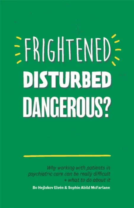 Frightened, Disturbed, Dangerous? - Hejlskov Elven, Bo a Abild McFarlane, Sophie Abild