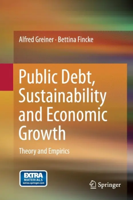 Public Debt, Sustainability and Economic Growth - Greiner, Alfred a Fincke, Bettina