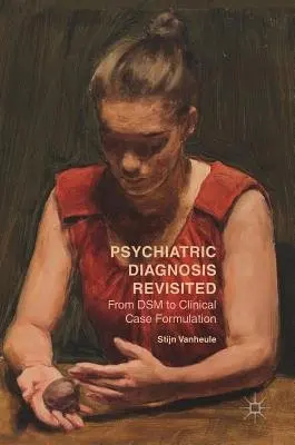 Psychiatric Diagnosis Revisited - Vanheule, Stijn