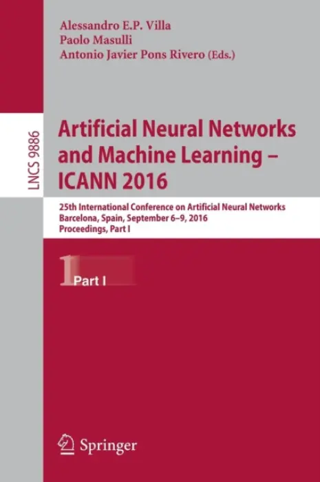 Artificial Neural Networks and Machine Learning - ICANN 2016