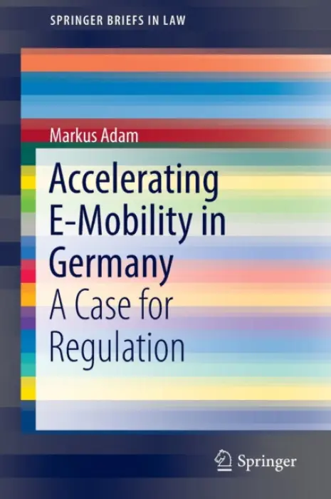 Accelerating E-Mobility in Germany - Adam, Markus