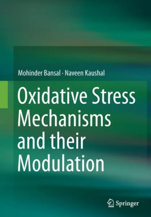 Oxidative Stress Mechanisms and their Modulation - Bansal, Mohinder a Kaushal, Naveen