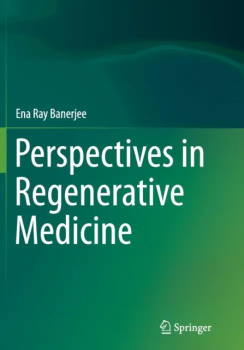 Perspectives in Regenerative Medicine - Ray Banerjee, Ena