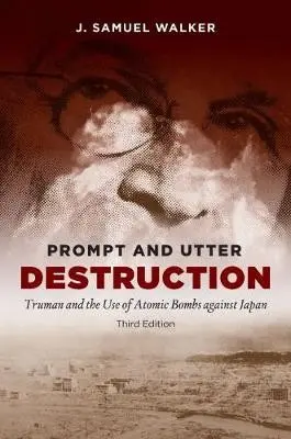 Prompt and Utter Destruction - Walker, J. Samuel