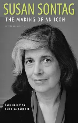 Susan Sontag - Rollyson, Carl a Paddock, Lisa