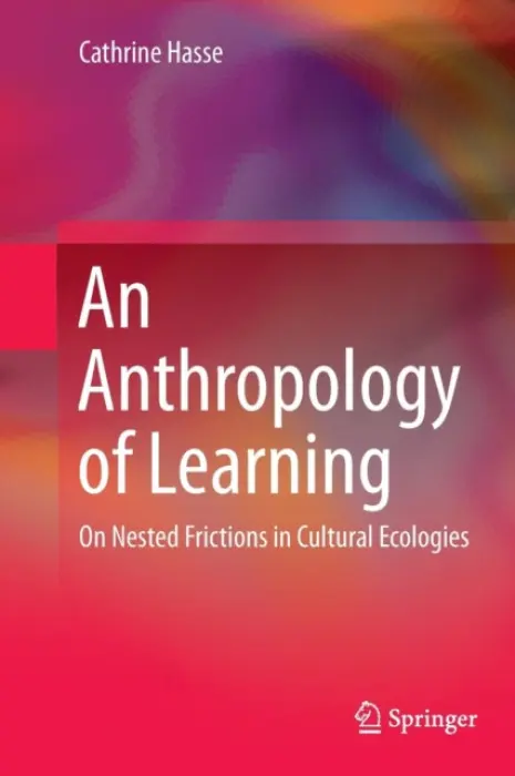 Anthropology of Learning - Hasse, Cathrine