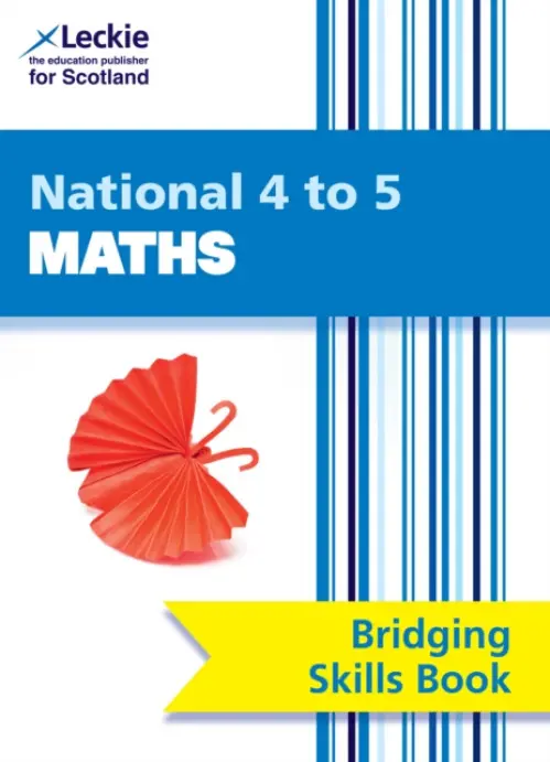 National 4 to 5 Maths Bridging Skills Book - Leckie a Lowther, Craig a Ford, Clare a Kennedy, Dominic
