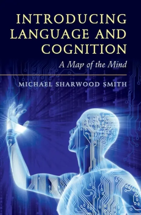 Introducing Language and Cognition - Sharwood Smith, Michael (Heriot-Watt University, Edinburgh)