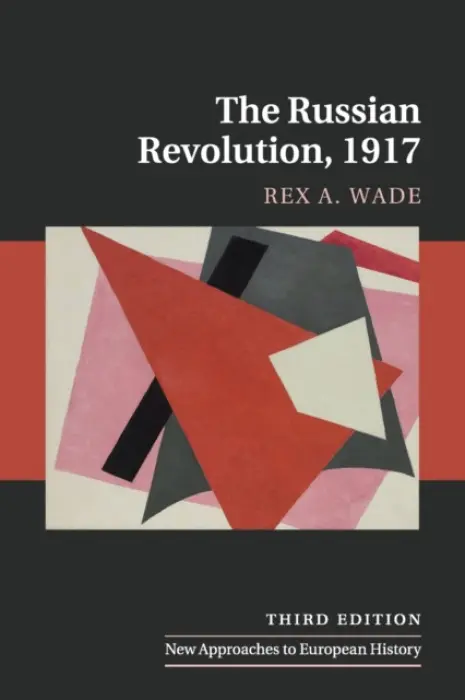 Russian Revolution, 1917 - Wade, Rex A. (George Mason University, Virginia)