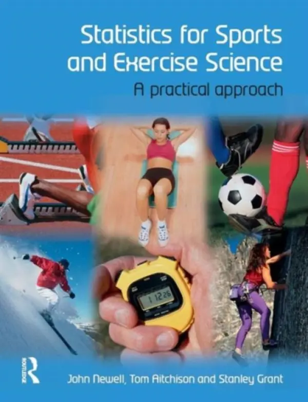 Statistics for Sports and Exercise Science - Newell, John a Aitchison, Tom a Grant, Stanley