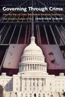 Governing Through Crime - Simon, Johnathan (Associate Dean of Jurisprudence and Social Policy and Professor of Law, Associate Dean of Jurisprudence and Social Policy and Professor of Law, University of California, Berkeley)