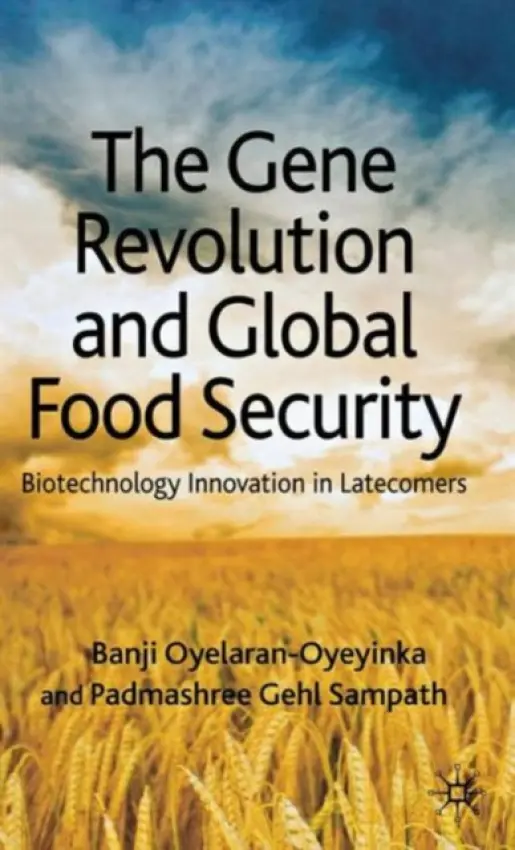 Gene Revolution and Global Food Security - Oyelaran-Oyeyinka, B. a Sampath, P. Gehl